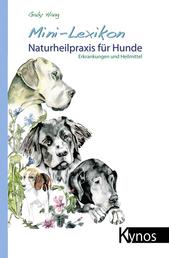 Mini-Lexikon Naturheilpraxis für Hunde - Erkrankungen und Heilmittel