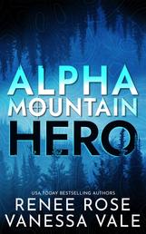 Alpha Mountain: Hero - A Mountain Man Mercenary Romance