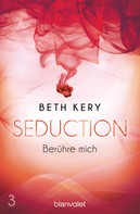 Beth Kery: Seduction 3. Berühre mich ★★★★