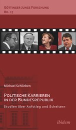 Politische Karrieren in der Bundesrepublik - Studien über Aufstieg und Scheitern