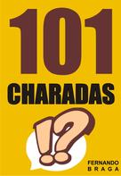 Fernando Braga: 101 Charadas 
