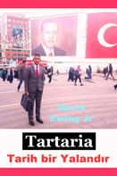 David Ewing Jr: Tartaria - Tarih bir Yalandır 