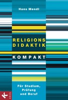 Hans Mendl: Religionsdidaktik kompakt 