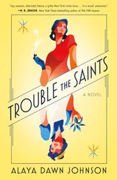 Trouble the Saints - A Novel