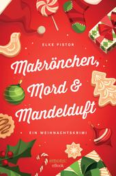 Makrönchen, Mord & Mandelduft - Ein Weihnachtskrimi