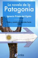 Ignacio Prieto del Egido: La novela de la Patagonia 