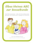 Frida Nøddebo Nyrup: Elbas kleines ABC zur Sexualkunde. 