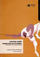 Camilo Cogua Rodríguez: Estudios sobre animación en Colombia 