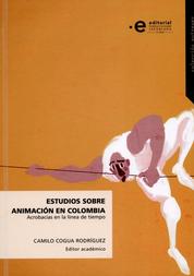 Estudios sobre animación en Colombia - Acrobacias en la linea de tiempo