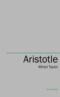 Alfred Taylor: Aristotle 
