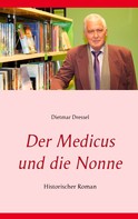 Dietmar Dressel: Der Medicus und die Nonne 