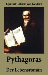 Pythagoras - Der Lebensroman - Der Roman erzählt anhand der Person des Pythagoras von der Geburt des Abendlandes