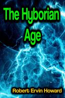Robert Ervin Howard: The Hyborian Age 