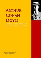Arthur Conan Doyle: The Collected Works of Sir Arthur Conan Doyle ★★★★