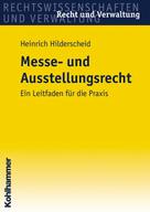 Heinrich Hilderscheid: Messe- und Ausstellungsrecht 
