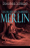 Dorothea Schlegel: Geschichte des Zauberers Merlin ★★★★