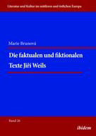 Marie Brunova: Die faktualen und fiktionalen Texte Jiri Weils 