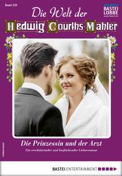 Die Welt der Hedwig Courths-Mahler 520 - Liebesroman - Die Prinzessin und der Arzt