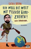 Sacha Brohm: Ich will die Welt mit Terror überziehen! Oder Schokolade ★★