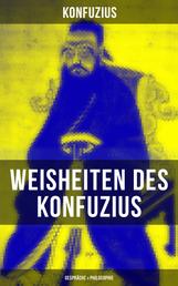 Weisheiten des Konfuzius: Gespräche & Philosophie
