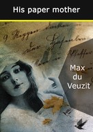 Max du Veuzit: His paper mother 