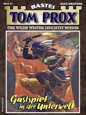Tom Prox 87 - Gastspiel in der Unterwelt
