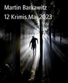 Martin Barkawitz: 12 Krimis Mai 2023 