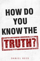 Daniel Reed: How Do You Know the Truth 
