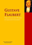 George Sand: The Collected Works of Gustave Flaubert 