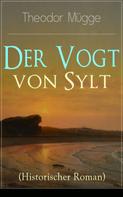 Theodor Mügge: Der Vogt von Sylt (Historischer Roman) 