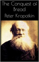 Peter Kropotkin: The Conquest of Bread 