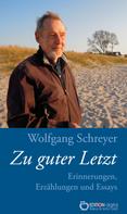 Wolfgang Schreyer: Zu guter Letzt 