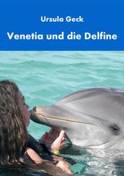 Venetia und die Delfine - Ein Griechenlandroman