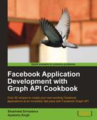 Shashwat Srivastava: Facebook Application Development with Graph API Cookbook 