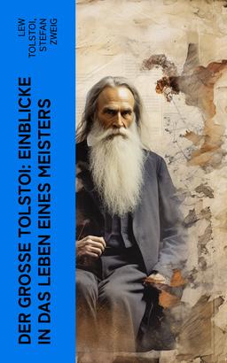 Der große Tolstoi: Einblicke in das Leben eines Meisters