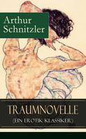 Arthur Schnitzler: Traumnovelle (Ein Erotik Klassiker) 