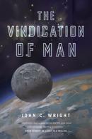 John C. Wright: The Vindication of Man 
