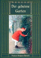 Frances Hodgson Burnett: Der geheime Garten - Ungekürzte Ausgabe ★★★★★