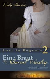 Eine Braut für Admiral Worsley - Historischer Liebesroman