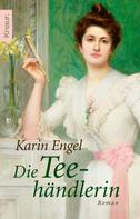 Karin Engel: Die Teehändlerin ★★★★