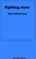 Hiram Alfred Cody: Fighting Stars 
