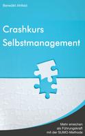 Benedikt Ahlfeld: Crashkurs Selbstmanagement 