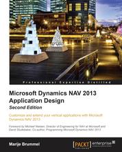 Microsoft Dynamics NAV 2013 Application Design - Customize and extend your vertical applications with Microsoft Dynamics NAV 2013