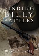 Ronald Yates: Finding Billy Battles 