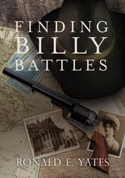 Finding Billy Battles - An Account of Peril, Transgression and Redemption