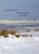 Angelika Friedemann: Winterzauber auf Sylt 