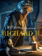 William Shakespeare: Richard II 