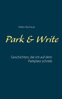 Walter Bachauer: Park & Write 