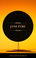 Charlotte Brontë: Jane Eyre (ArcadianPress Edition) 