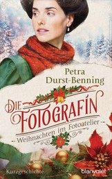 Die Fotografin - Weihnachten im Fotoatelier - Kurzgeschichte